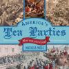 America's tea parties : not one but four! : Boston, Charleston, New York, Philadelphia