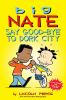 Big Nate : say good-bye to Dork City