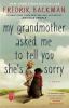 My Grandmother Asked Me To Tell You She's Sorry : a novel
