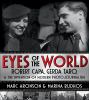 Eyes of the world : Robert Capa, Gerda Taro, and the invention of modern photojournalism