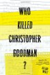 Who killed Christopher Goodman? : based on a true crime
