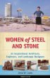 Women of steel and stone : 22 inspirational architects, engineers, and landscape designers