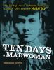 Ten days a madwoman : the daring life and turbulent times of the original "girl" reporter, Nellie Bly