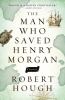 The Man Who Saved Henry Morgan : a novel