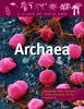 Archaea : salt-lovers, methane-makers, thermophiles, and other archaeans