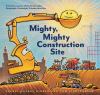 Mighty, mighty construction site