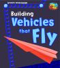 Building vehicles that fly