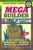 Mega builder : the most complete guide to Minecraft secrets, creations, hacks, and strategies.