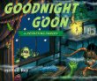 Goodnight goon : a petrifying parody