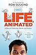 Life, animated : a story of sidekicks, heroes, and autism