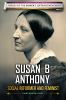 Susan. B. Anthony : social reformer and feminist