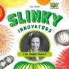 Slinky innovators : the James family