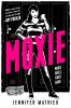 Moxie : a novel