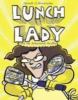 Lunch Lady And The Schoolwide Scuffle / : #10