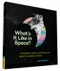 What's It Like In Space? : stories from astronauts who've been there