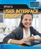 What is user interface design?