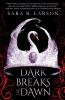 Dark breaks the dawn. : Book 1. Book one /