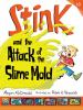 Stink and the attack of the slime mold