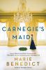 Carnegie's maid : a novel