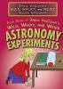 Even more of Janice VanCleave's wild, wacky, and weird astronomy experiments