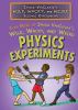 Even more of Janice Vancleave's wild, wacky, and weird physics experiments