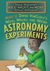 More of Janice VanCleave's wild, wacky, and weird astronomy experiments