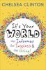 It's your world : get informed, get inspired & get going!