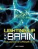 Lighting up the brain : the science of optogenetics