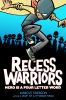 Recess Warriors 1 : Hero is a four-letter word