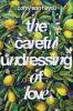 The careful undressing of love