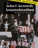 The John F. Kennedy assassination : the shooting that shook America