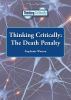 Thinking critically. The death penalty /