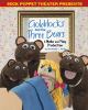 Sock Puppet Theater presents Goldilocks and the three bears : a make and play production