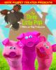 Sock Puppet Theater presents The three little pigs : a make and play production