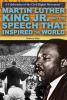 Martin Luther King Jr. and the speech that inspired the world