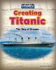 Creating titanic : the ship of dreams