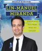 Lin-Manuel Miranda : award-winning actor, rapper, writer, and composer