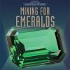 Mining for emeralds