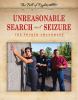 Unreasonable search and seizure : the Fourth Amendment