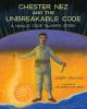 Chester Nez and the unbreakable code : a Navajo code talker's story