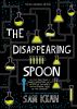 The Disappearing spoon : and other true tales of rivalry, adventure, and the history of the world from the periodic table of the elements