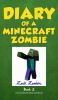 Diary of a Minecraft zombie. : Bullies and buddies. Book 2, [Bullies and buddies].