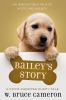 Bailey's story : a dog's purpose novel