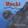 Rocks : hard, soft, smooth, and rough