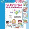 Fun Party Food : little chef recipes