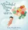 The wonderful things you will be