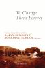 To change them forever : Indian education at the Rainy Mountain Boarding School, 1893-1920