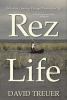 Rez life : an Indian's journey through reservation life