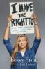 I Have The Right To : a high school survivor's story of sexual assault, justice, and hope