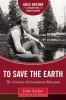 To save the earth : the American environmental movement